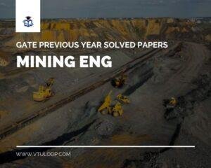 Read more about the article GATE MINING ENGINEERING Q&P WITH SOLUTIONS | Direct Link